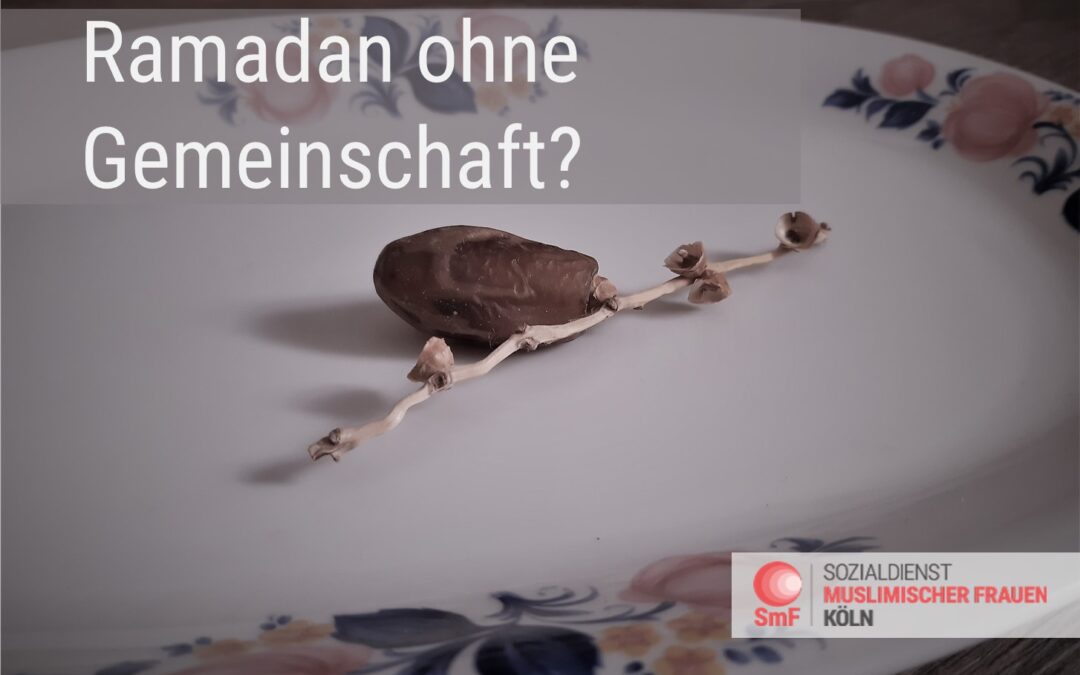 Ein Ramadan ohne Gemeinschaft?