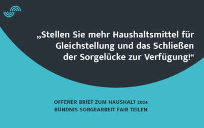 Offener Brief zu Haushaltsberatungen 2024: Bündnis Sorgearbeit fair teilen fordert mehr Haushaltsmittel für Gleichstellung