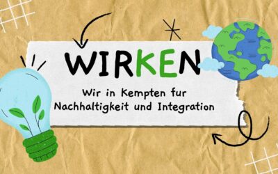 Neues Projekt beim SmF Kempten: wirKEN – Wir in Kempten für Nachhaltigkeit und Integration