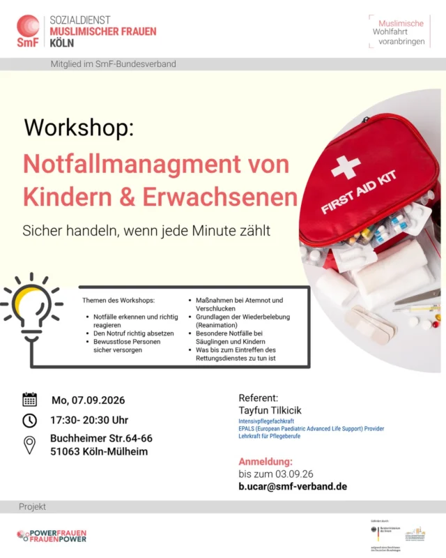 Workshop: Notfallmanagement bei Kindern und Erwachsenen

Ein medizinischer Notfall kann jeden treffen. Ob zu Hause, unterwegs oder am Arbeitsplatz. Gerade in den ersten Minuten bis zum Eintreffen des Rettungsdienstes kannst du mit den richtigen Maßnahmen Leben retten.

In diesem praxisnahen Workshop lernst du, Notfallsituationen frühzeitig zu erkennen, richtig einzuschätzen und sicher zu handeln. Alle Inhalte werden leicht verständlich erklärt und anhand praktischer Beispiele vermittelt. Vorkenntnisse sind nicht erforderlich.

Das erwartet dich:

• Notfälle erkennen und richtig reagieren
• Den Notruf richtig absetzen
• Bewusstlose Personen sicher versorgen
• Maßnahmen bei Atemnot und Verschlucken
• Grundlagen der Wiederbelebung
• Besondere Notfälle bei Säuglingen und Kindern
• Was bis zum Eintreffen des Rettungsdienstes zu tun ist

Ziel des Workshops ist es, Berührungsängste abzubauen und dir die Sicherheit zu geben, im Ernstfall ruhig, überlegt und wirksam zu handeln. Denn jeder kann helfen und manchmal macht genau das den entscheidenden Unterschied.

Referent

Tayfun Tilkicik
Intensivpflegefachkraft
EPALS Provider (European Paediatric Advanced Life Support)
Lehrkraft für Pflegeberufe
Islamischer Klinikseelsorger
MH Kinästhetik Anwender

Termin

Montag, 07.09.2026
17:30 bis 20:30 Uhr

Ort

Buchheimer Straße 64 bis 66
51063 Köln Mülheim

Anmeldung
Bis zum 03.09.2026 unter
b.ucar@smf verband.de

Das Projekt wird durch das Bundesministerium des Innern gefördert.

#ErsteHilfe #Notfallmanagement #Köln #Frauenpower #GesellschaftlicherZusammenhalt