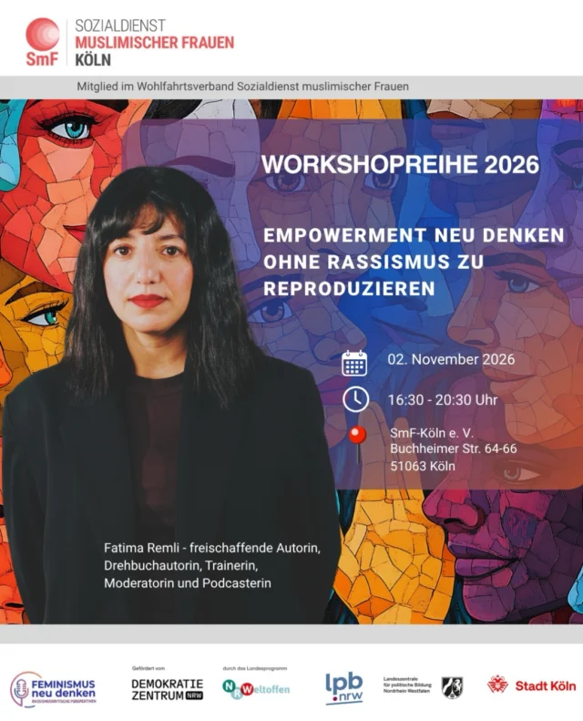 ✨ Empowerment neu denken – ohne Rassismus zu reproduzieren!

Wie können wir empowern, ohne unbewusst rassistische Strukturen zu wiederholen? 💬

Fatima Remli lädt zum gemeinsamen Nachdenken, Austauschen und Perspektivwechsel ein. Seid dabei und setzt mit uns neue Impulse! 💜

📅 02. November 2026
🕟 16:30–20:30 Uhr
📍 SmF-Köln e. V., Buchheimer Str. 64–66, 51063 Köln

Wir freuen uns auf euch! 🫶

#Empowerment #Rassismuskritik #Awareness #Workshop #SmFKöln
